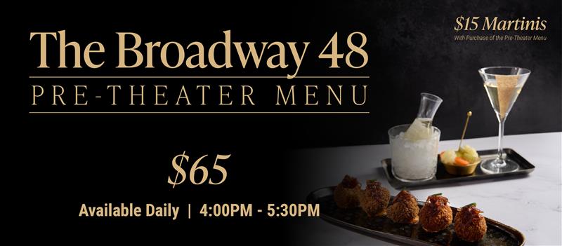 The Broadway 48 pre-theater menu promotion with martini, appetizers, and pricing details