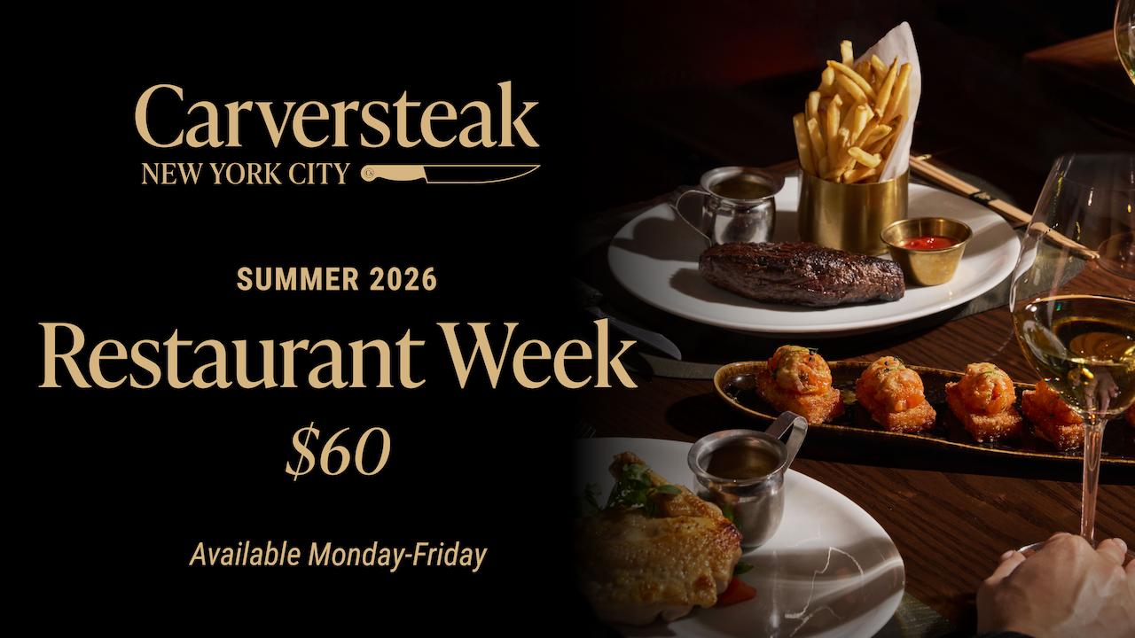 Carversteak New York City Restaurant Week Summer 2026 promotion featuring a $60 prix fixe menu available Monday through Friday, alongside steak, shrimp appetizers, roasted chicken, fries, and a glass of white wine.